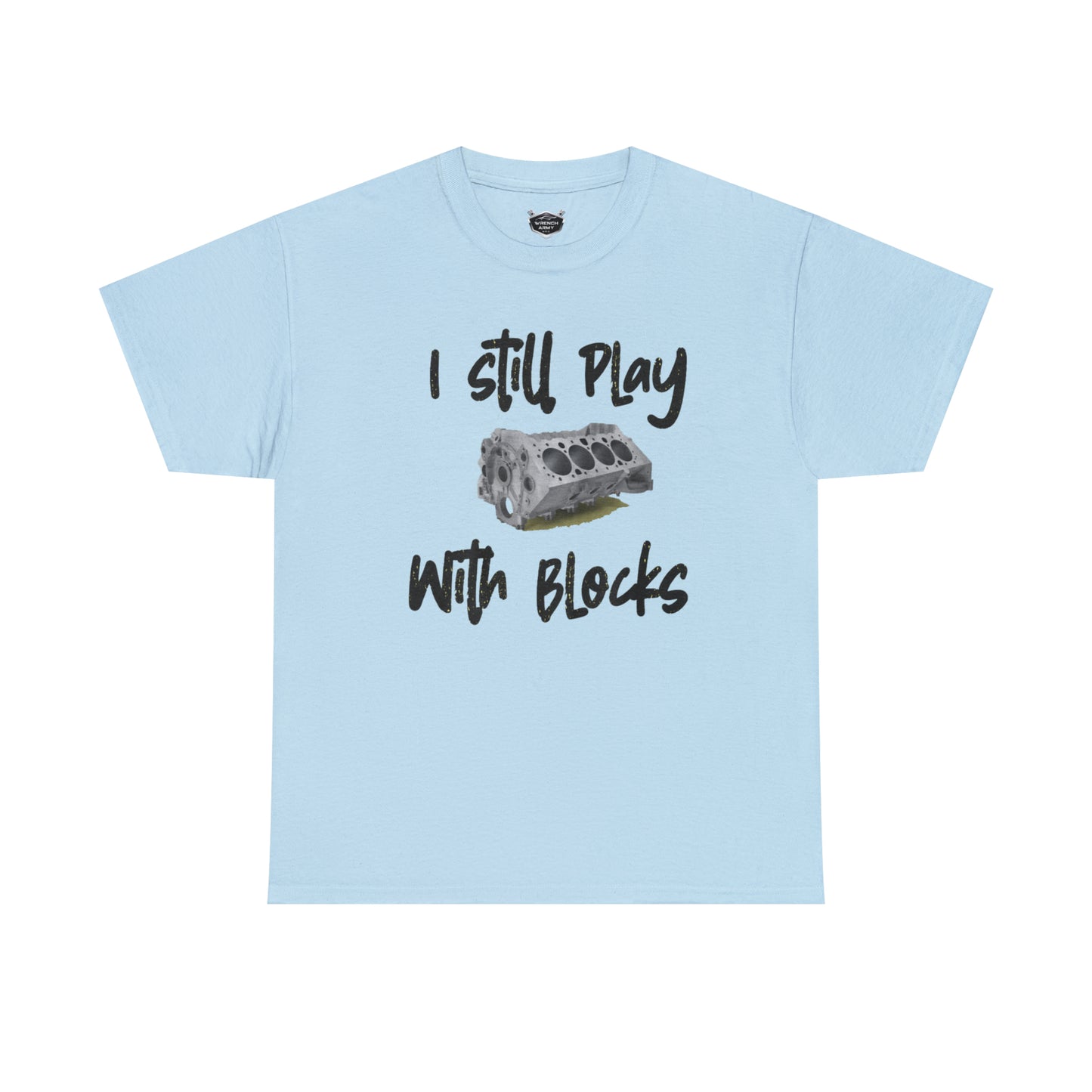 Wrench Army "Play With Blocks" Tee - Sell Those Flipping Cars Signature Engine Design