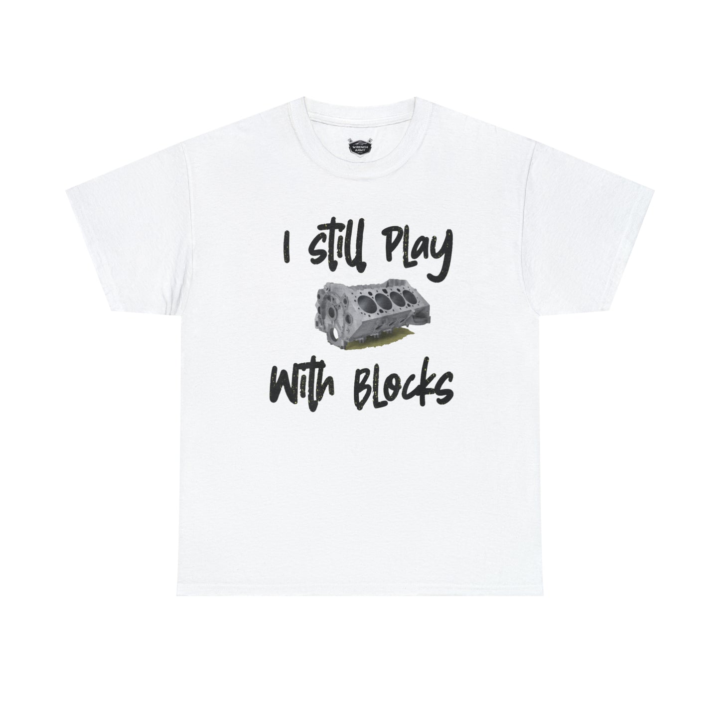 Wrench Army "Play With Blocks" Tee - Sell Those Flipping Cars Signature Engine Design